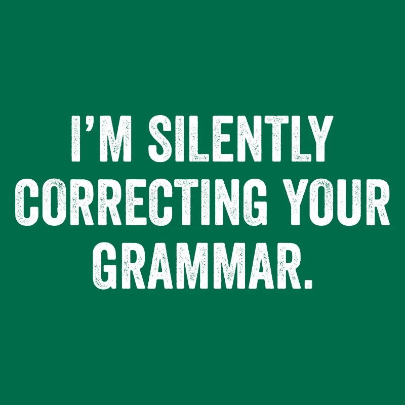 Silently Correcting Grammar Funny Sarcasm Gift