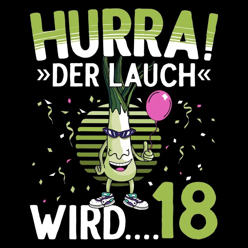 18 Geburtstag 18 Jahre Hurra der Lauch wird 18