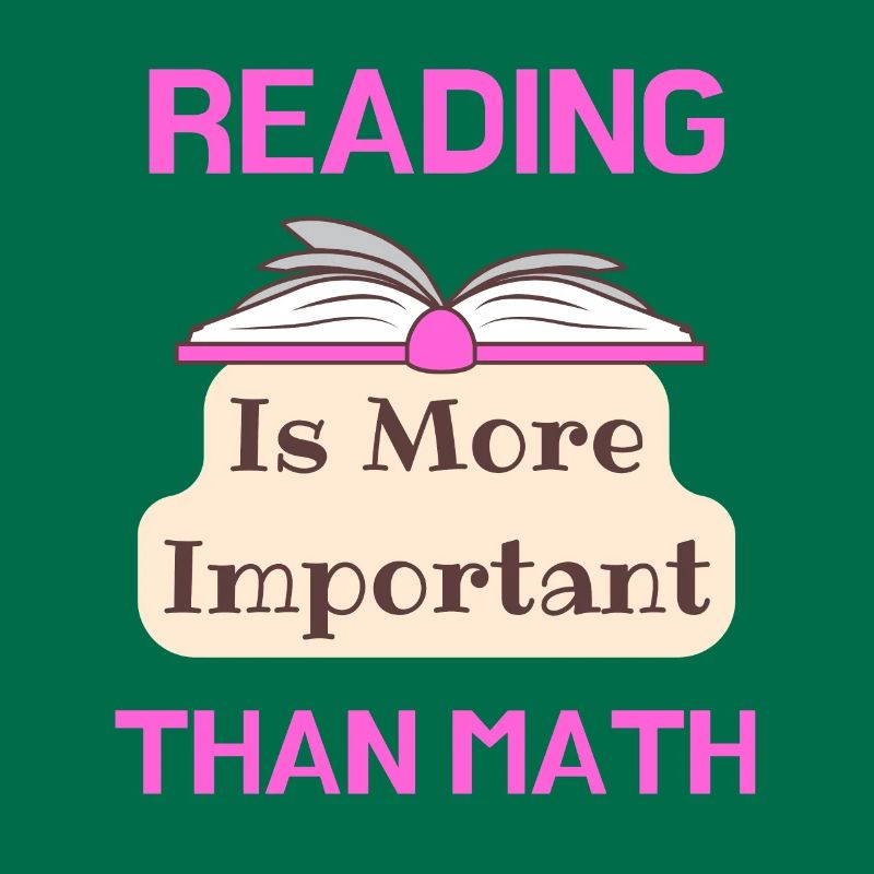 Reading Is More Important Than Math Loving Reading