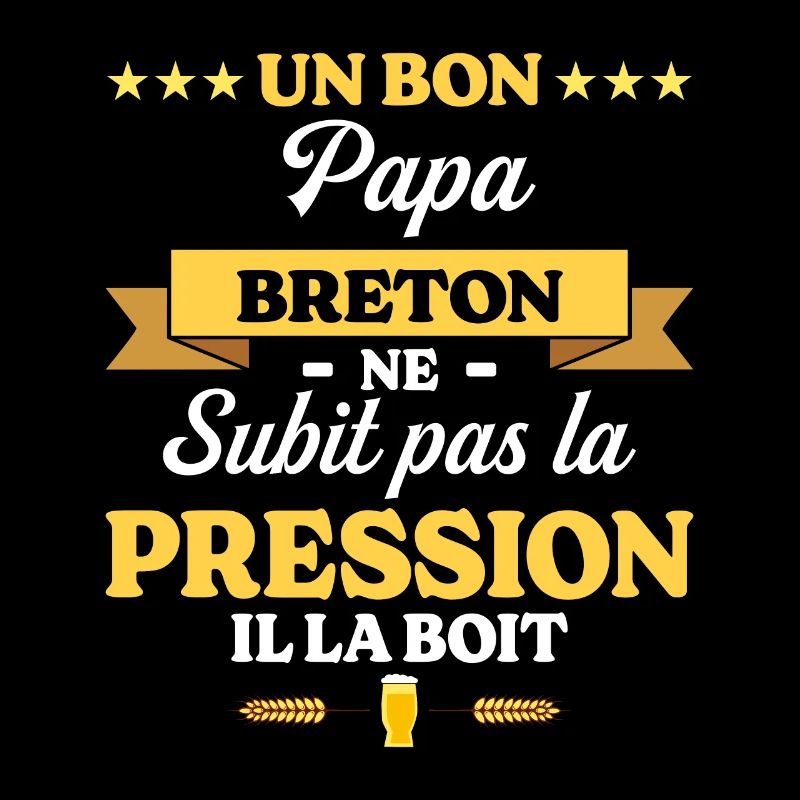 Papa Breton Ne Subit Pas La Pression Humour Papa