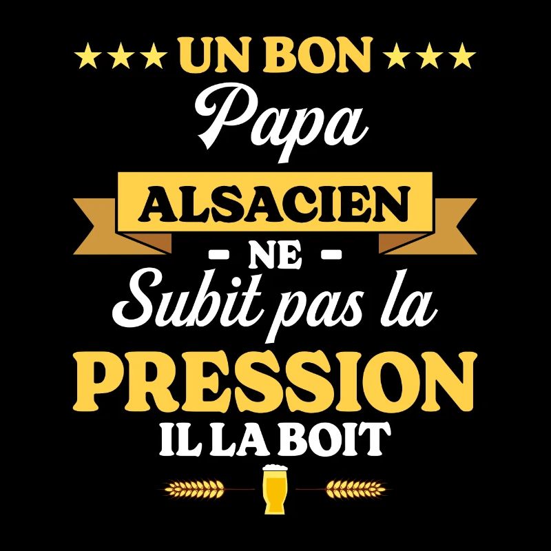 Papa Alsacien Ne Subit Pas La Pression Humour Papa