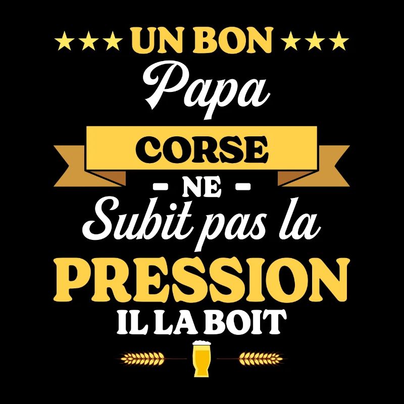Papa Corse Ne Subit Pas La Pression Humour Papa