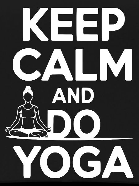 Keep Calm and Do Yoga