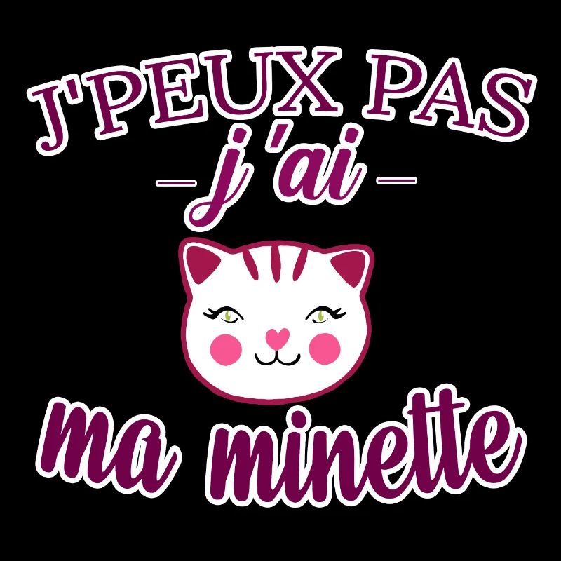 tee shirt j peux pas j ai ma minette chat mignon