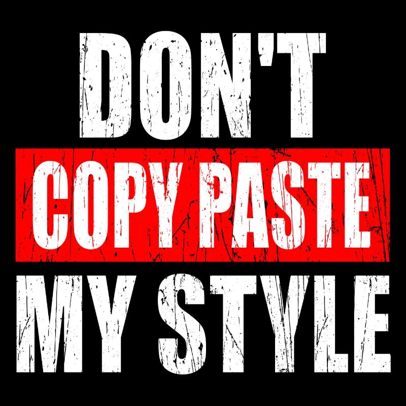 DON'T COPY MY STYLE