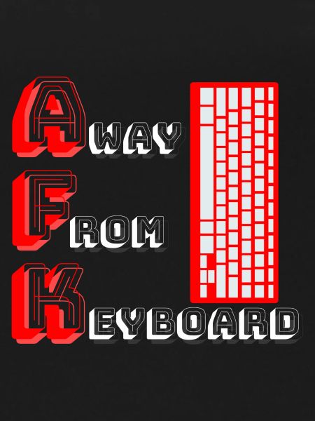 AFK | Away from keyboard