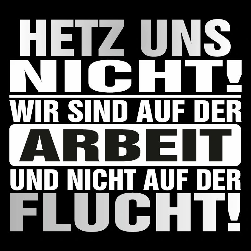 Hetz uns nicht Mir doch egal Hetz mich nicht