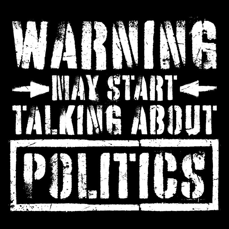 Funny Warning May Start Talking About Politics