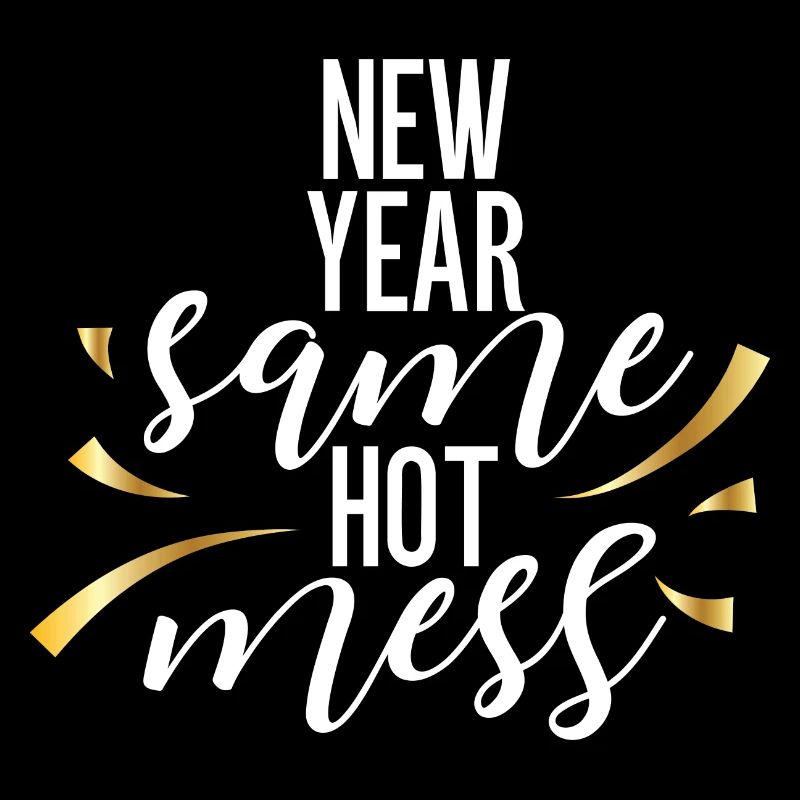New Year Same Hot Mess – Lustiges Silvester Design