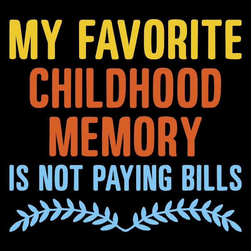 Mon meilleur souvenir d’enfance n’est pas de payer les factures