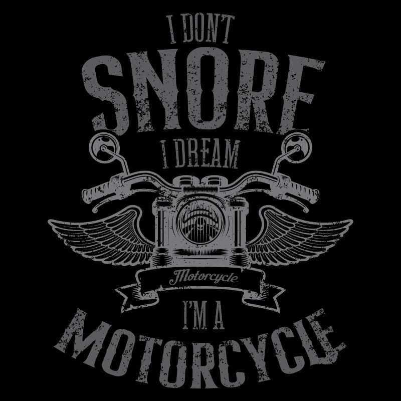 Ich schnarche nicht, ich träume, dass ich ein Motorrad bin lustig
