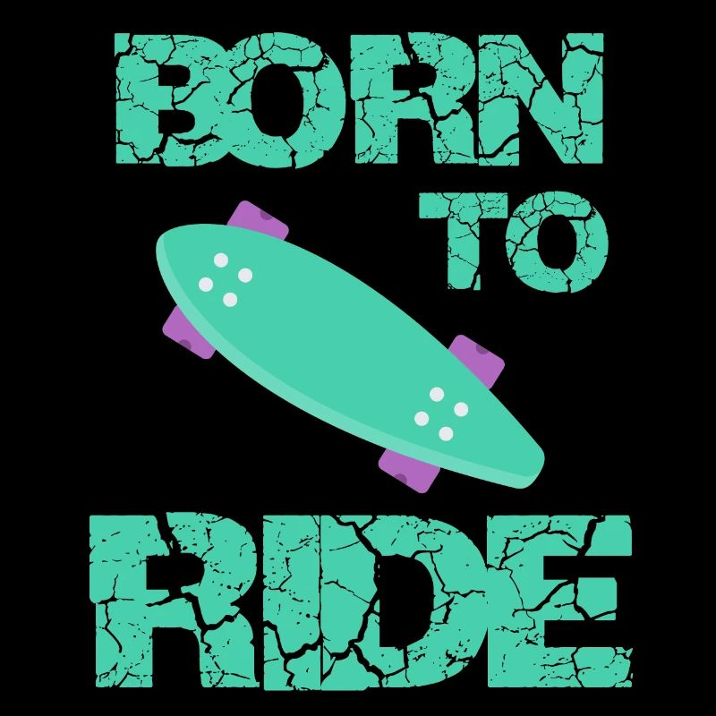 né pour rouler born to ride skateboard skate