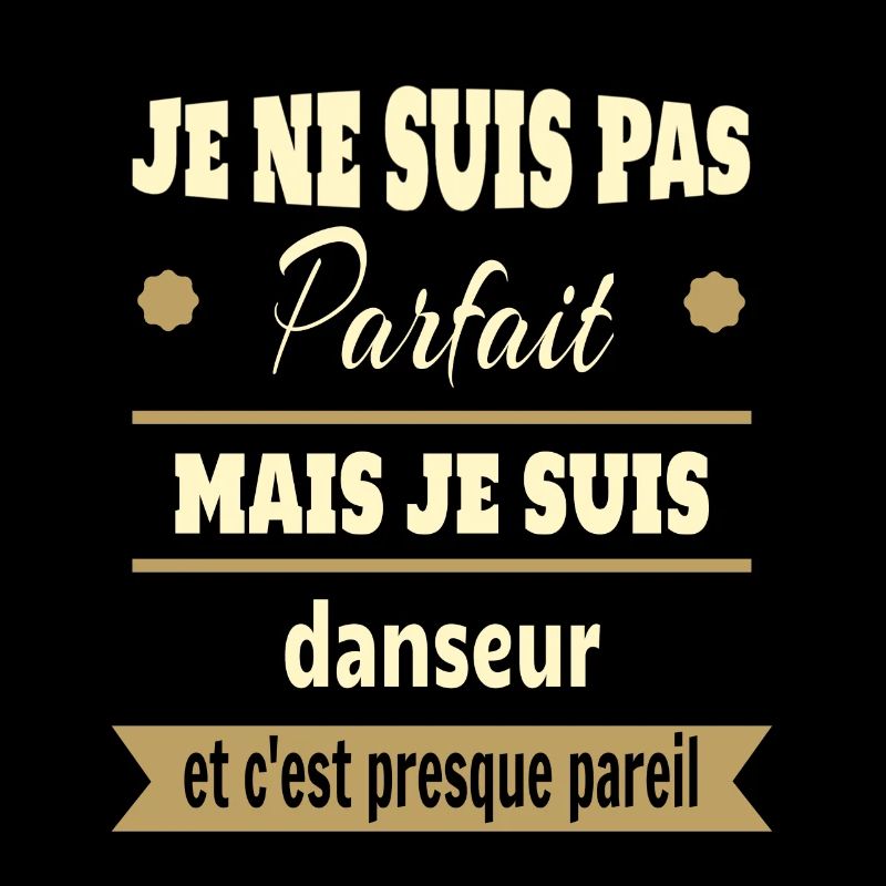 Pas parfait mais danseur danse humour