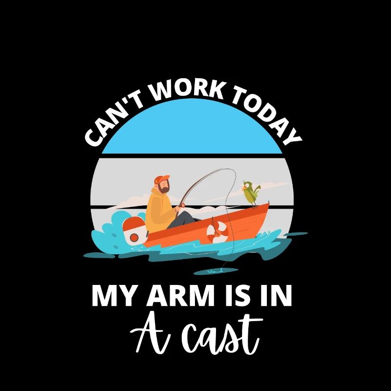 Mens Can't Work Today My Arm Is In A Cast Fish