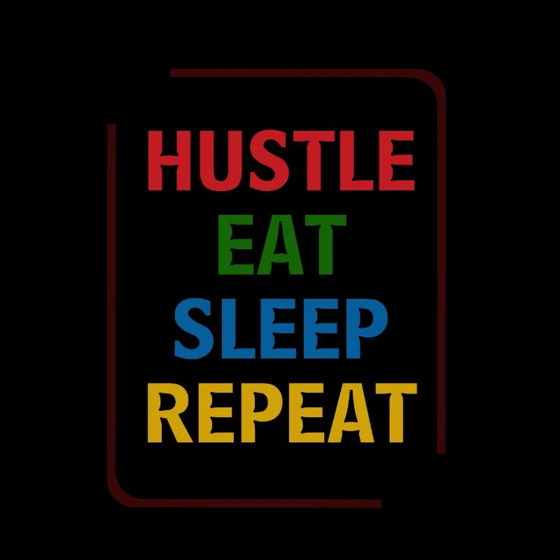 Hustle Eat Sleep Repeat