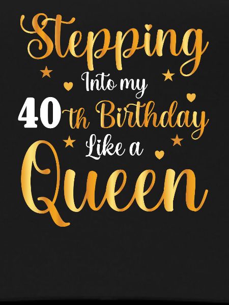 40 Birthday Like a Queen