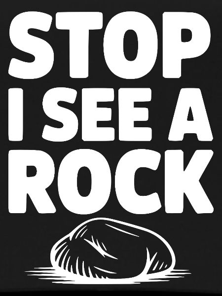 Stop I See a Rock