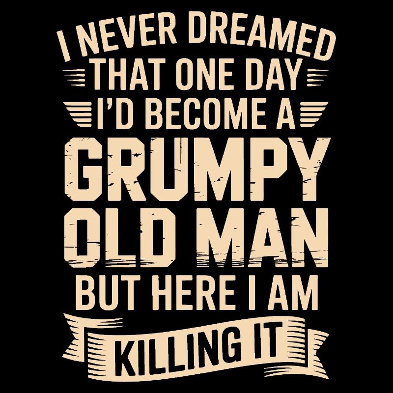 Grumpy Old Man: Killing It