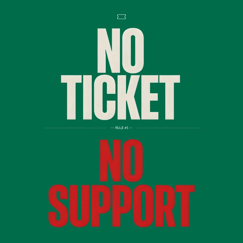 No Ticket No Support Computer Scientist IT Administrator