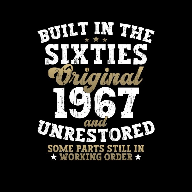 Built in the sixties 1967 55th birthday men