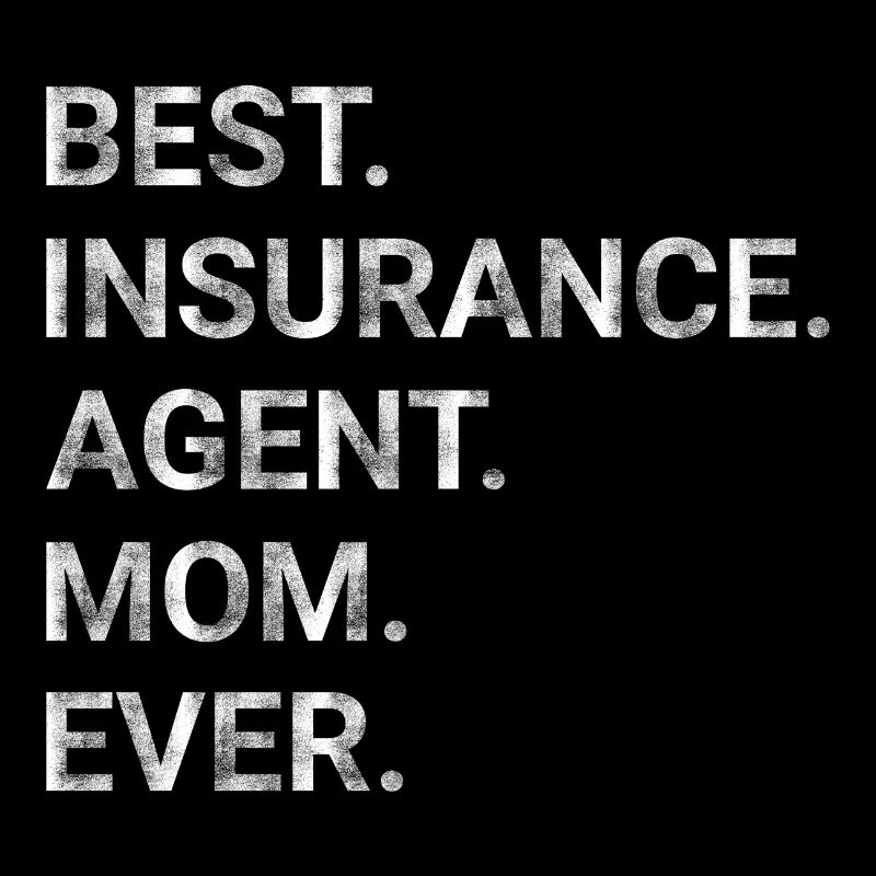 Best Insurance Agent Mom Ever