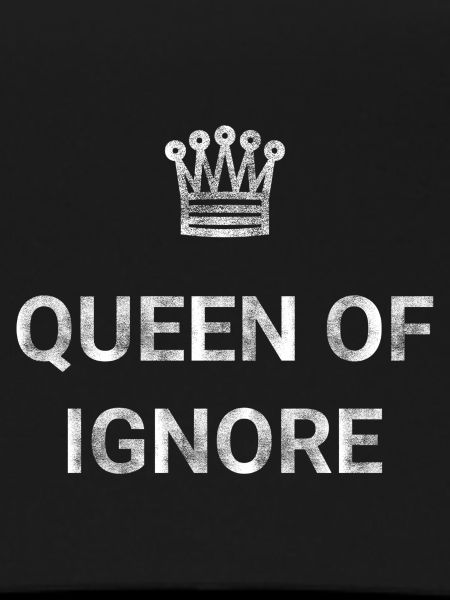 Queen of ignore