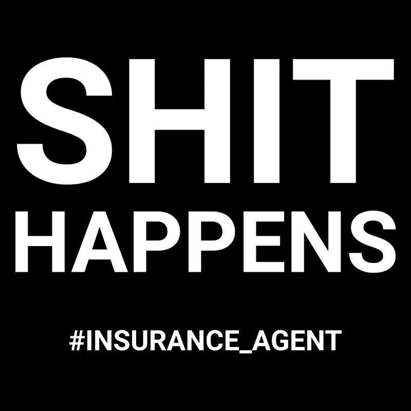 Shit Happens Insurance Agent
