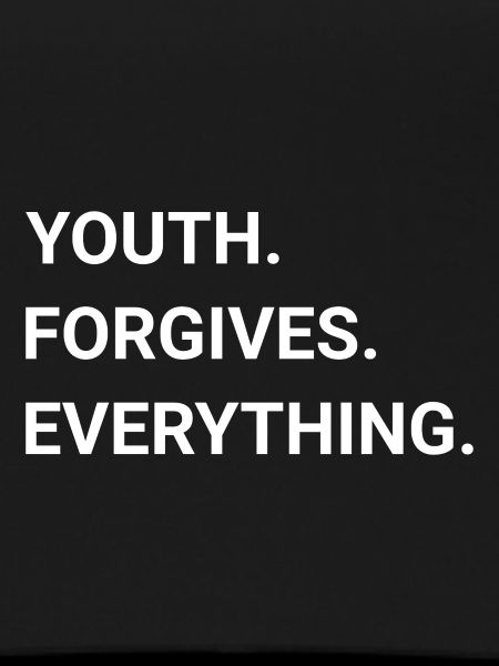 Youth Forgives Everything
