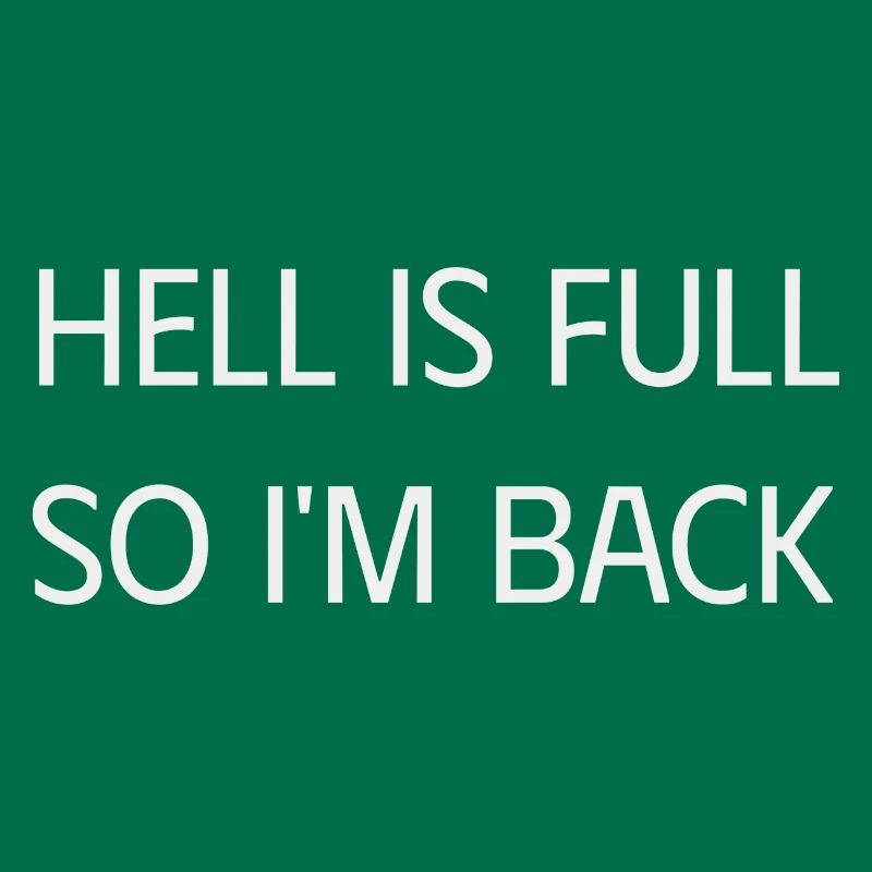 hell is full So I m back