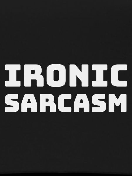 Ironic Sarcasm