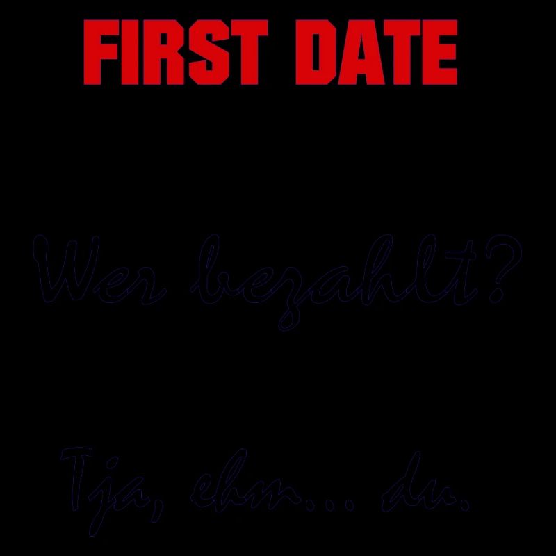 First date - Sprüche - Geschenk