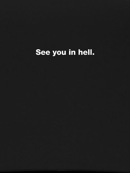 See you in hell
