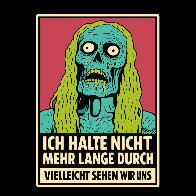 Zombie mit Spruch: „Ich halte nicht durch“