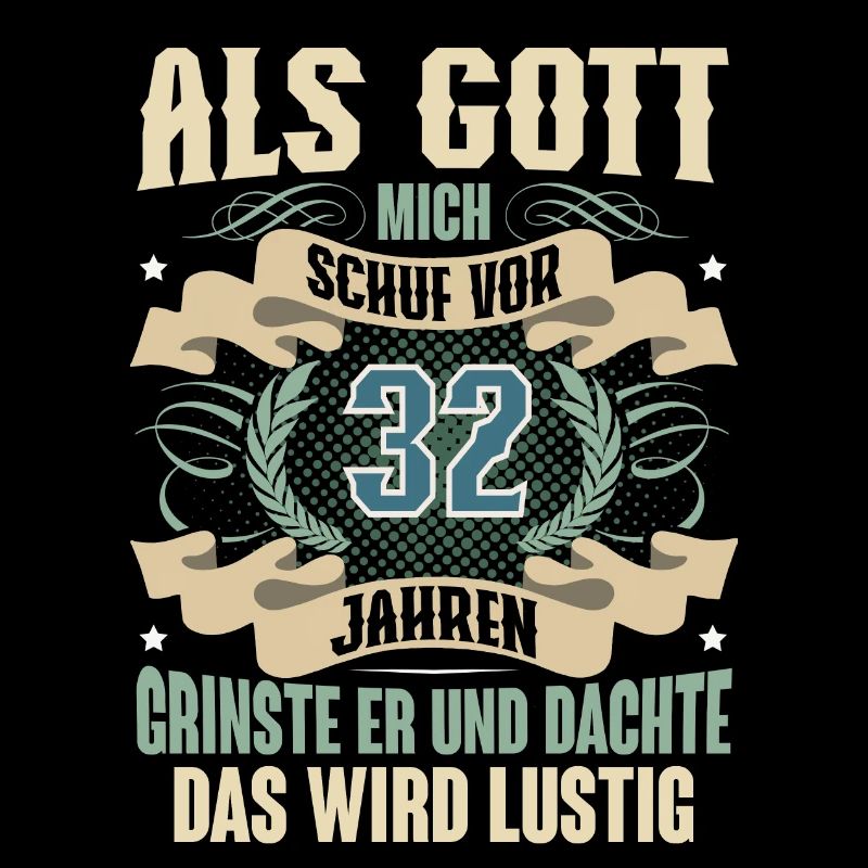 32. Geburtstag Als Gott Mich Schuf Vor