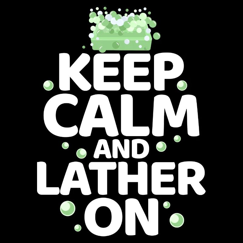 Keep Calm And Lather On Soapmaking Soapmaker