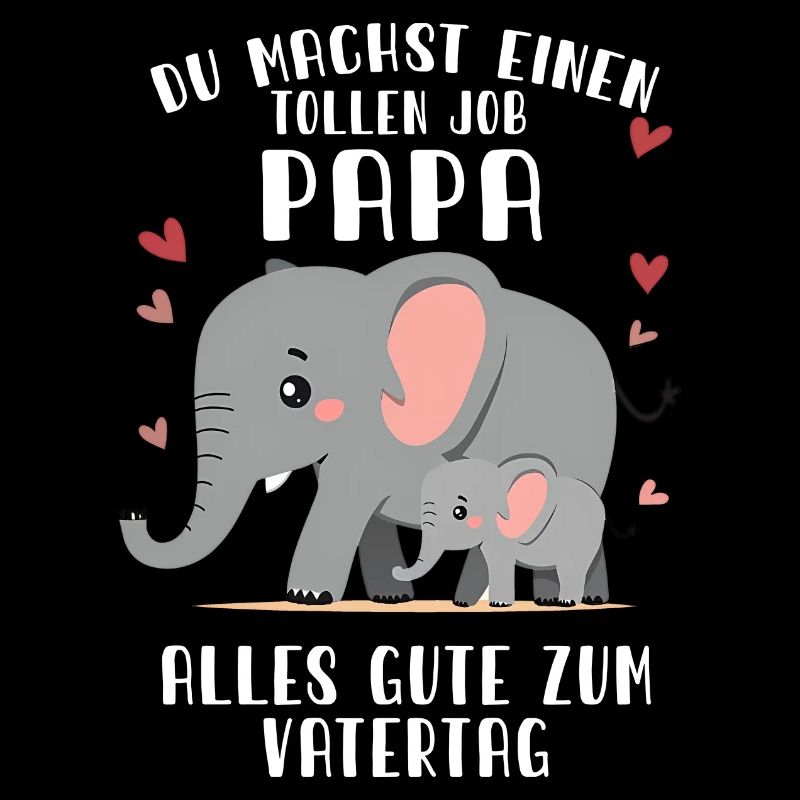 Du Machst einen tollen Job Papa Vatertag Elefanten