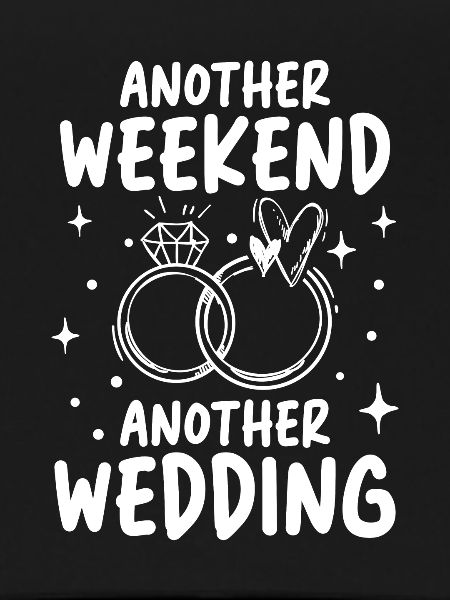 Another Weekend Another Wedding