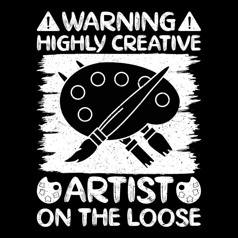Funny Art Painter Warning Highly Creative