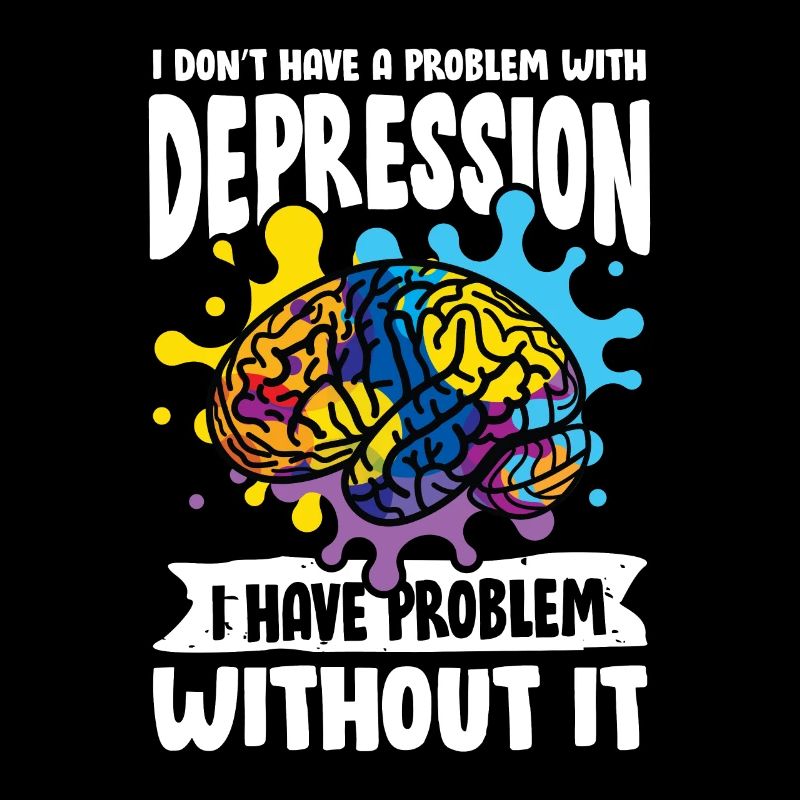 I don't have a problem with Depression