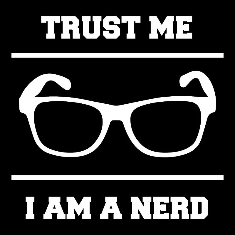 Vertraue mir ich bin ein Nerd