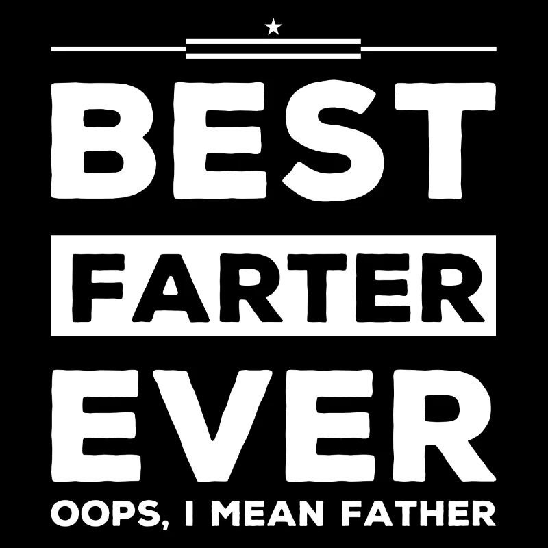 Best Farter Ever, Oops I Mean Father