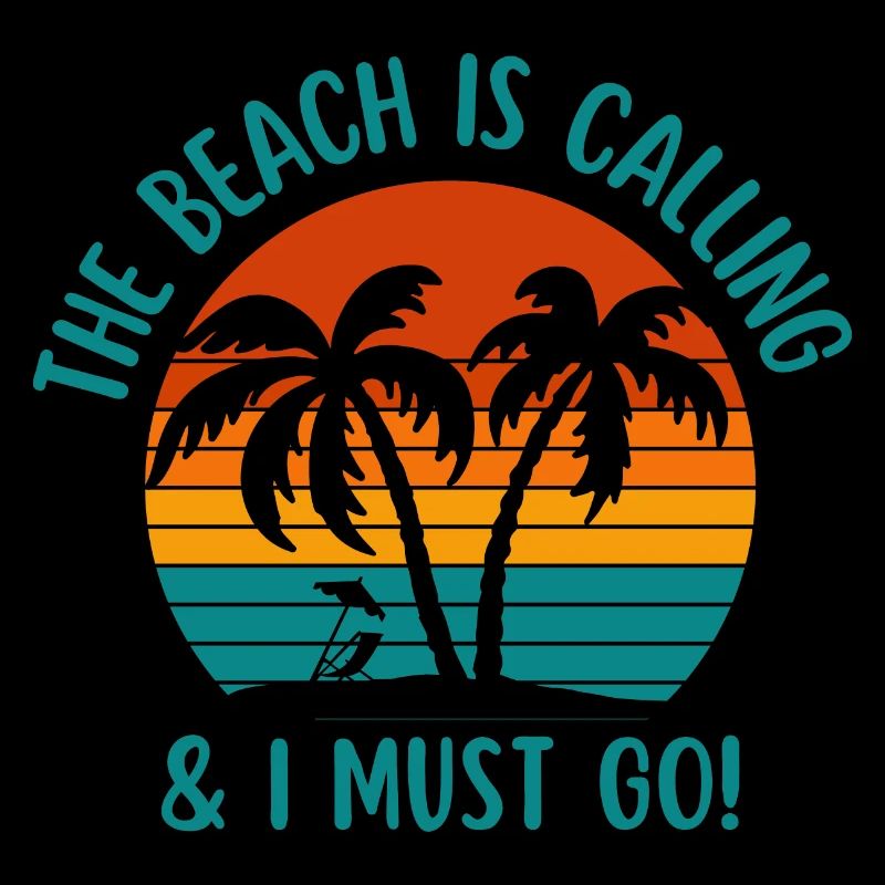 THE BEACH IS CALLING AND I MUST GO