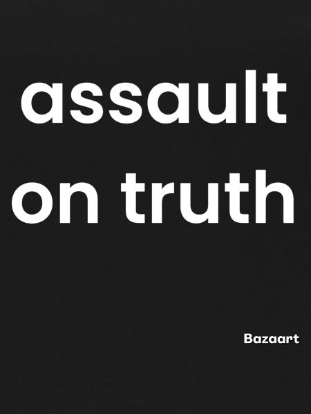 Assault on truth