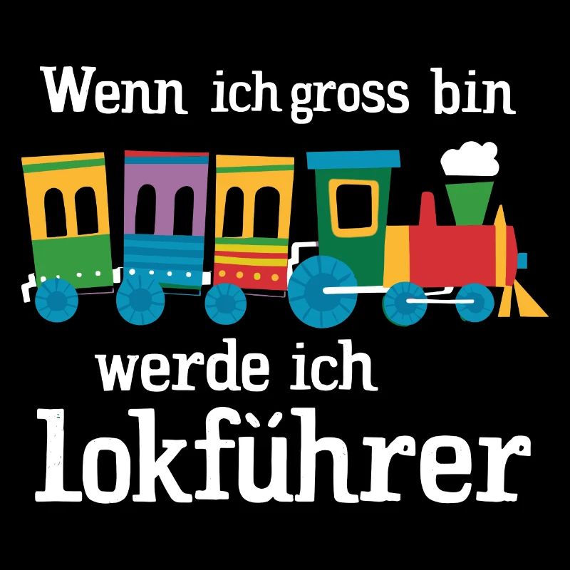 Wenn ich groß bin werde ich Lokführer für einen