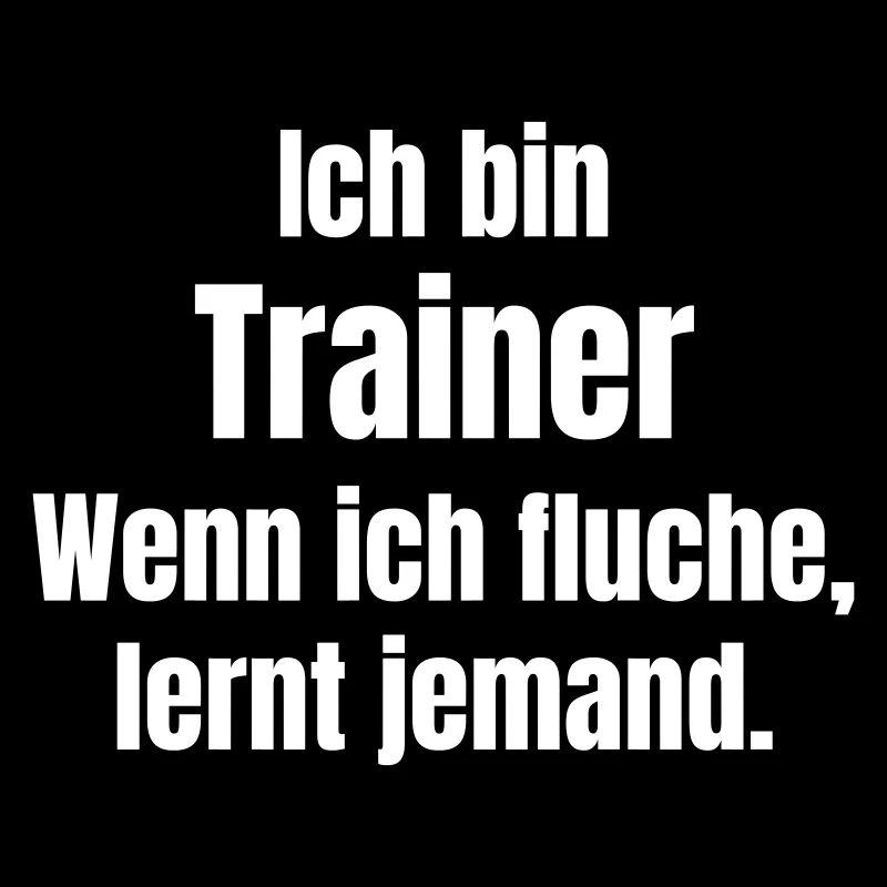 Ich bin Trainer Spruch Zitat Lernmoment