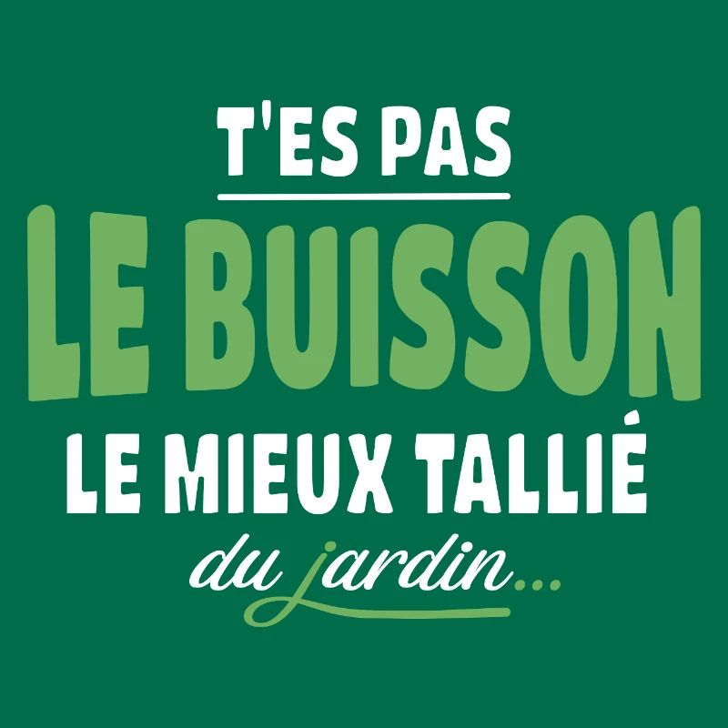 T'es pas le buisson le mieux taillé – expression