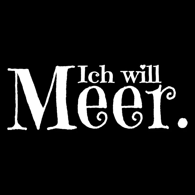 Ich will Meer - Schriftzug