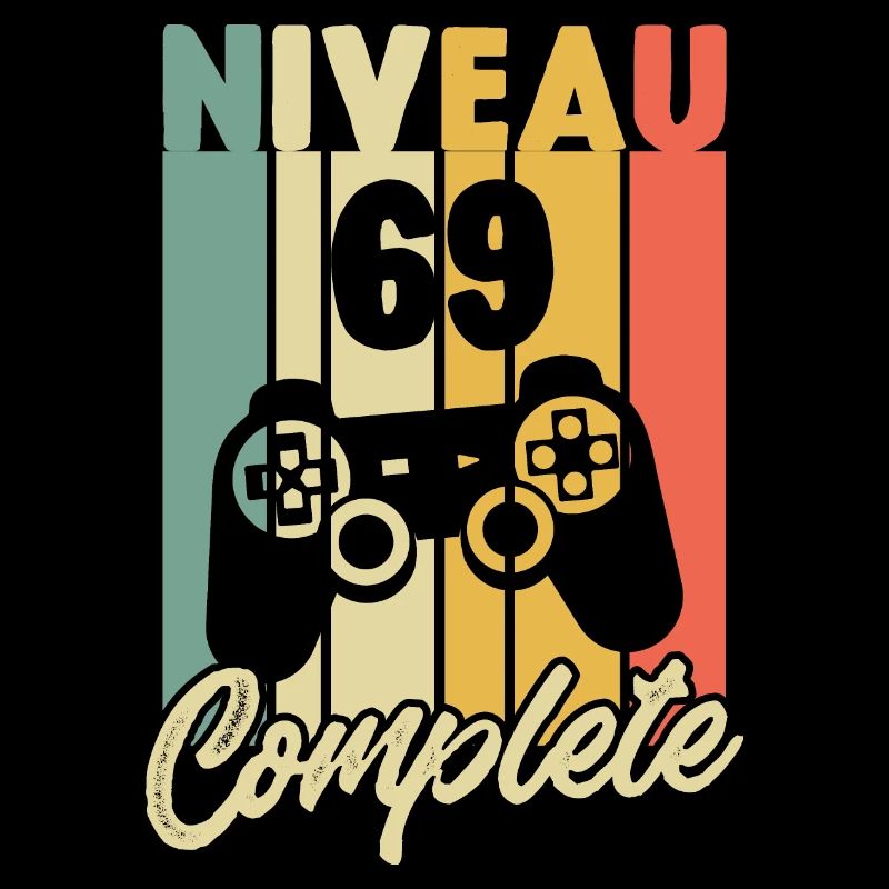 Niveau 69 complete, Cadeau Anniversaire 69 ans