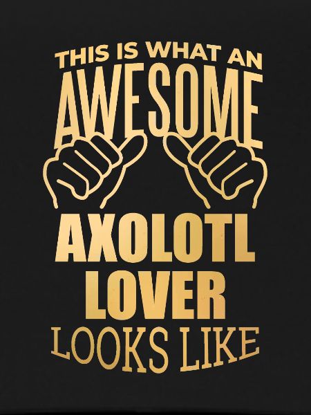 Axolotl Axolotl Axolotl