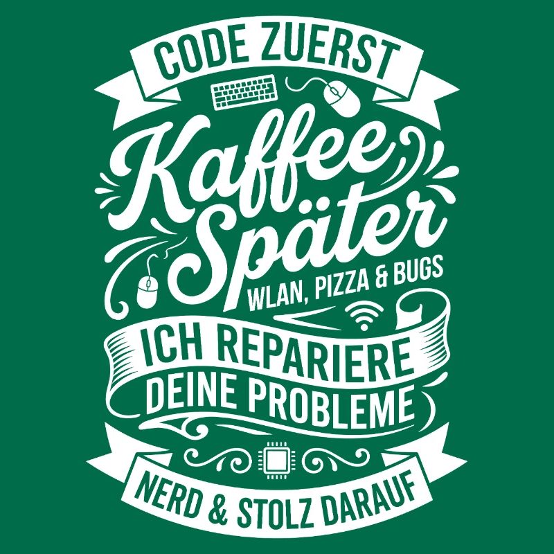 Code zuerst Kaffee Später